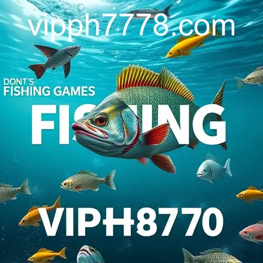 Fishing Games: Dive Into the Aquatic Adventure with VIPPH777